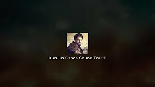 Kuruluş Orhan Soundtrack 1 Epic Ottoman Music Rise Of Orhan Gazi Savasci Play 