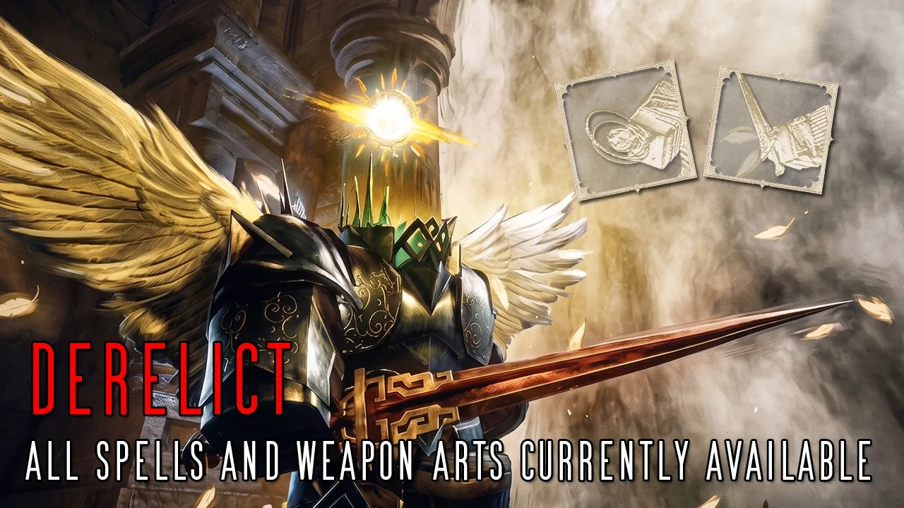 Derelict - All Spells & Weapon Arts (Some skills that can no longer be obtained.)