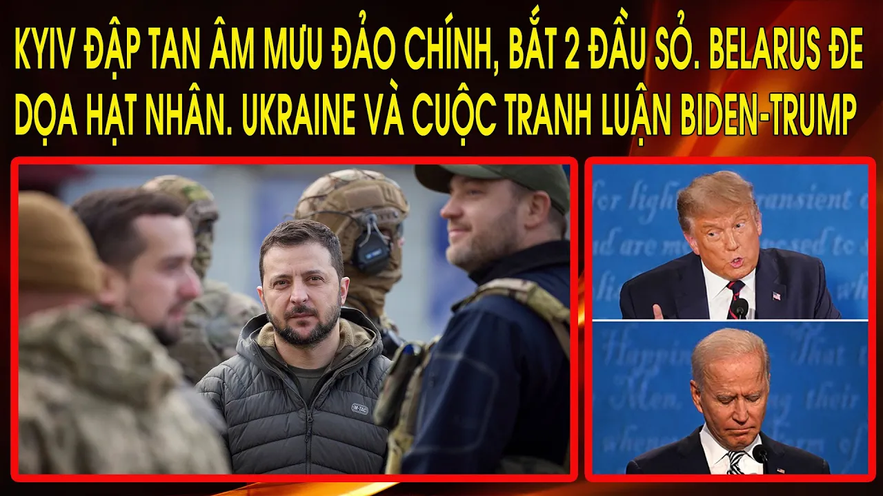 Outline Video Kyiv đập tan âm mưu đảo chính, bắt 2 đầu sỏ. Belarus đe dọa hạt nhân Ukraine. Tranh luận Biden-Trump