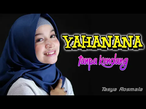 Download MP3 Yahanana Tanpa Kendang Voc. Tasya Rosmala