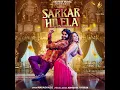 Sarkar Hilela - Nakash Aziz & Abhishek Thakur