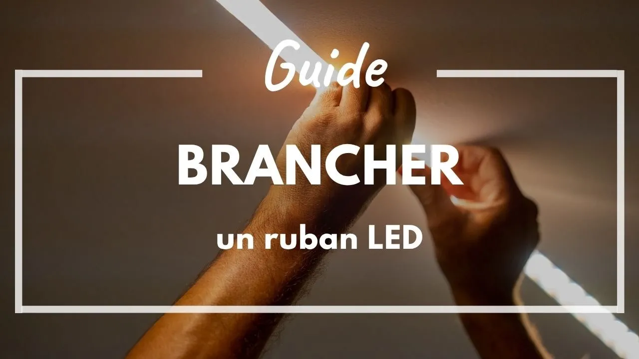 Choisir et brancher un ruban LED