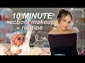 10 MINUTE SCHOOL MAKEUP ROUTINE for the baddies always running late like me