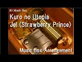 Download Lagu Kuro no Utopia/Jel (Strawberry Prince) [Music Box]