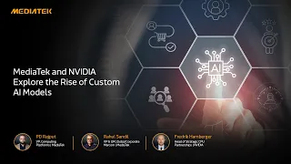 MediaTek and NVIDIA Explore the Rise of Custom AI Models
