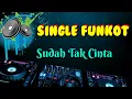 Sudah Tak Cinta [ Hard ] • Dennie Rmx • Single Funkot