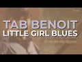 Tab Benoit - Little Girl Blues (Official Audio)