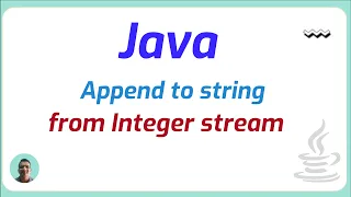 Append to string from integer stream Java Programming
