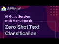 Zero Shot Text Classification - AI Guild Series
