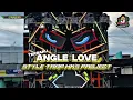 Lagu DJ ANGLE LOVE || PERFOM KAYEN TENGAH TEAM FEAT BILFA AUDIO || DJ HKS PROJECT STYLE TRAP