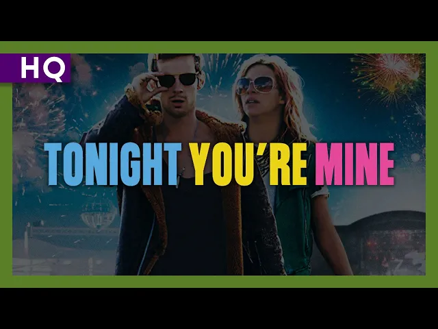 Tonight You're Mine (2011) Trailer