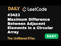 Leetcode 3423 Maximum Difference Between Adjacent Elements in a Circular Array theunfilterediitian
