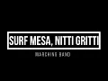 Surf Mesa, Nitti Gritti   Marching Band  1 hour mix