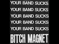Bitch Magnet - Valmead