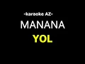 Download Lagu MANANA - YOL (KARAOKE)