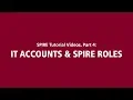 SPIRE Tutorial s Part 4 IT Accounts SPIRE Roles
