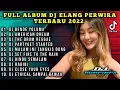 Download Lagu FULL ALBUM DJ ELANG PERWIRA TERBARU 2022 BENDE YOLUMA | AMERICAN DREAM | THE DRUM