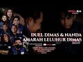 Lagu OPRA ENT | DUEL DIMAS \u0026 NANDA, AMARAH LELUHUR DIMAS