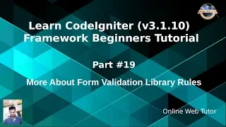 Learn CodeIgniter v3 1 10 Framework Beginners Tutorial - More About Form Validation Rules