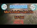 Download Lagu KARAOKE MENCINTAIKU DAN DIA ( KOTAK )
