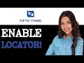 How To Enable Fifth Third Bank ATM Locator 2025