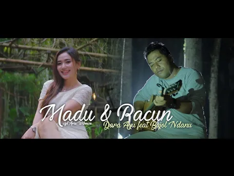 Download MP3 Dara Ayu Ft. Bajol Ndanu - Madu Dan Racun (Official Music Video)