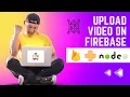 Uploading s to Firebase Storage with Node js and API Tutorial