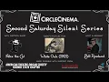 Circle Cinema 2nd Sat Silent White Oak 1921 starring William S Hart
