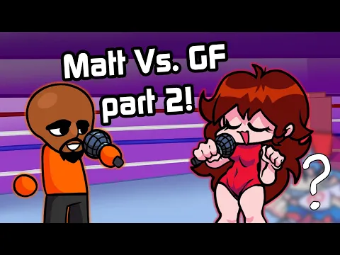 Download MP3 (WEEK 2) GF Vs. FNF Universe - Vs Matt, But it's Matt Vs. Girlfriend ft. Who??? (FNF Matt VS GF MOD)