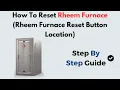 How to Reset Rheem Furnace Rheem Furnace Reset Button Location Restart Instructions