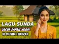 Lagu LAGU SUNDA ENAK BUAT TEMEN KITA KERJA KERJA,AN PUN  BERES 