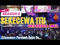 Download Lagu OT SMD •‼️FDj DEDEK AMEL‼️ SUDAH PASTI GACOR BOS QUu  ⏩SEKECEWA ITU⏪ JERAMBAH RENGAS SEASON 2 PART 1
