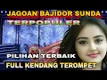 Lagu LAGU BAJIDOR SUNDA BUHUN TERPOPULER PILIHAN TERBAIK FULL KENDANG TEROMPET