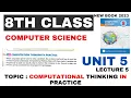 computational thinking in practice class 8 computer chapter 5 lecture 5 8th computer chapter 5