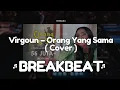 DJ BAGAIMANA BISA AKU JATUH CINTA BREAKBEAT | Virgoun – Orang Yang Sama