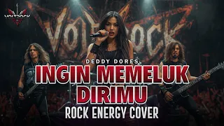 ingin memeluk dirimu deddy dores rock energy cover by voltrock
