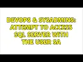 DevOps SysAdmins Attempt to access SQL Server with the user SA
