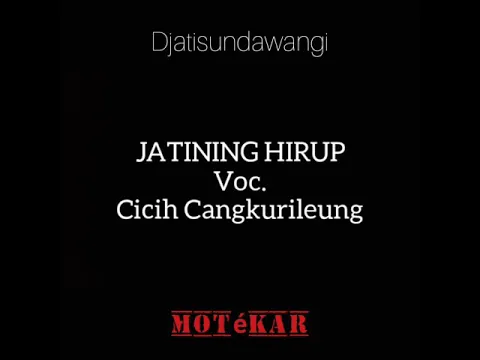 Download MP3 JATINING HIRUP - Lirick Voc. Cicih Cangkurileung