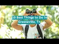 10 Best Things to Do in Greeneville TN