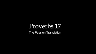 Reading of Proverbs 17 Passion Translation