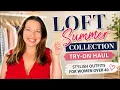 LOFT Summer Collection Try-On Stylish Outfits for Women Over 40
