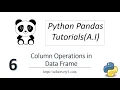 Machine Learning Tutorial Python Pandas 6 Column Operations in Pandas Data Frame