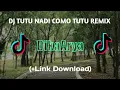 Download Lagu DJ TUTU NADI COMO TUTU REMIX TERBARU VIRAL TIKTOK FULL BASS 2021