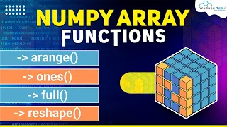 How to Create Numpy Arrays Using Numpy Functions arange zeros ones full and reshape