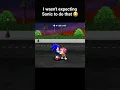 I wasn t expecting Sonic to do that