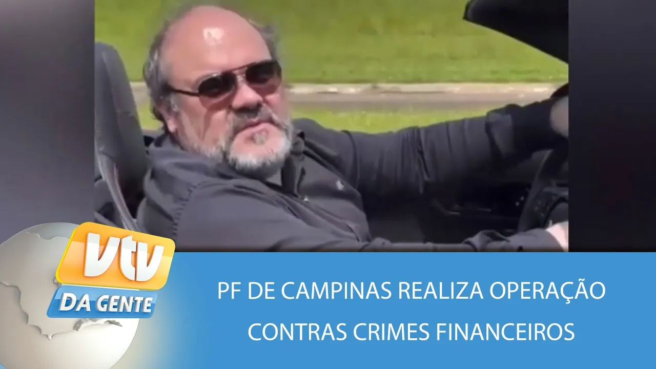 PF de Campinas realiza operação contras crimes financeiros | VTV da Gente