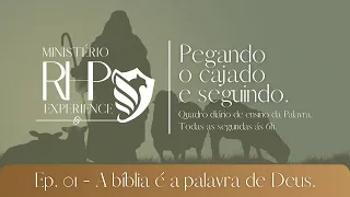 A bíblia é a palavra de Deus | Ep. 1 - Pegando o cajado e seguindo.
