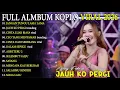 Lagu JAUH KO PERGI, JANGAN TUNGGU LAMA LAMA - AJENG FEBRIA FULL ALBUM KOPLO TERBARU - VIRAL!