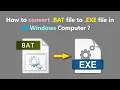 How to convert BAT file to EXE file in Windows Computer