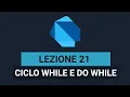 Ciclo WHILE e DO WHILE - Dart Tutorial Italiano 21